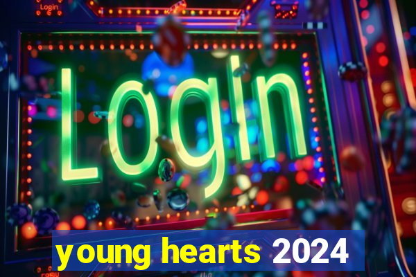 young hearts 2024